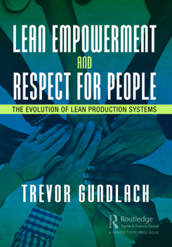 Paperback Lean Empowerment and Respect for People: The Evolution of Lean Production Systems Book
