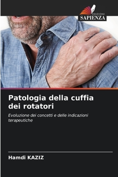 Patologia della cuffia dei rotatori: Evoluzione dei concetti e delle indicazioni terapeutiche