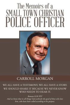 Paperback The Memoirs of a Small Town Christian Police Officer Book