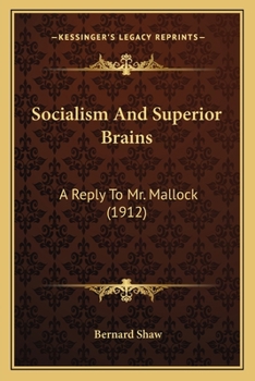 Paperback Socialism And Superior Brains: A Reply To Mr. Mallock (1912) Book