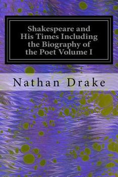 Paperback Shakespeare and His Times Including the Biography of the Poet Volume I: Criticisms of His Genius and Writings, a New Chronology of His Plays, a Disqui Book