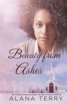 Beauty from Ashes - Book #1 of the Orchard Grove