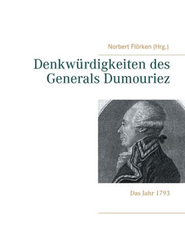 Paperback Denkwürdigkeiten des Generals Dumouriez: Das Jahr 1793 [German] Book