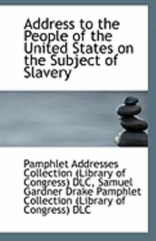 Paperback Address to the People of the United States on the Subject of Slavery Book