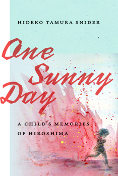 Paperback One Sunny Day: A Child's Memories of Hiroshima Book