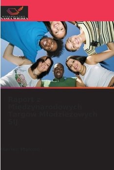 Raport z Miedzynarodowych Targów Mlodziezowych SIJ (Polish Edition)