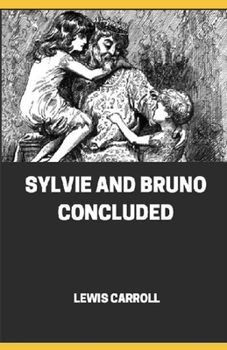 Paperback Sylvie And Bruno Concluded Illustrated Book