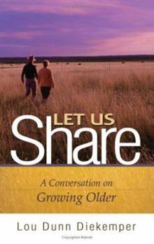 Hardcover Let Us Share: A Conversation on Growing Older Book