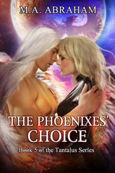 The Phoenixes Choice - Book #5 of the Tantalus