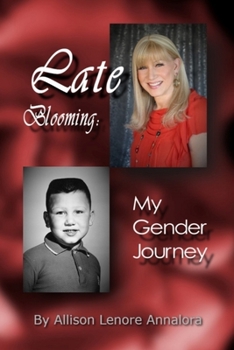 Paperback Late Blooming: My Gender Journey: A Memoir Book