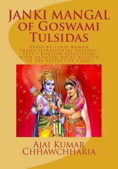 Paperback JANKI MANGAL of Goswami Tulsidas: Verse-by-verse Roman Transliteration of original Text + English exposition, with detailed notes related to the ... (Saint-poet Goswami Tulsidas Series—BOOK 4) Book