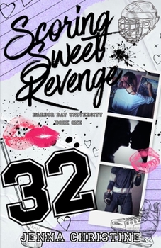 Scoring Sweet Revenge: Habor Bay University Book One