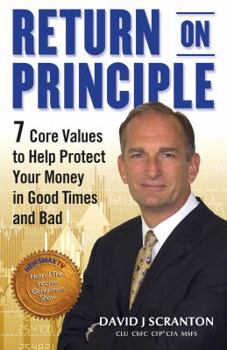 Hardcover Return on Principle: 7 Core Values to Help Protect Your Money in Good Times and Bad Book