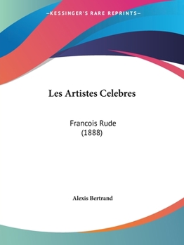 Paperback Les Artistes Celebres: Francois Rude (1888) [French] Book