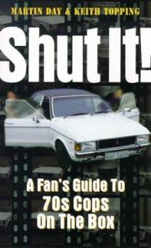 Paperback Shut It!: A Fan's Guide to 70s Cops on the Box Book