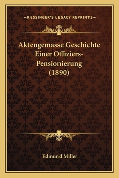 Paperback Aktengemasse Geschichte Einer Offiziers-Pensionierung (1890) [German] Book