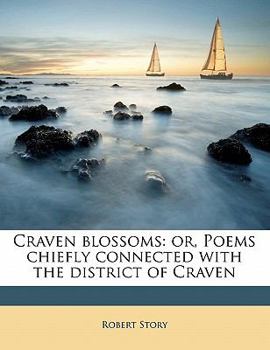 Paperback Craven Blossoms: Or, Poems Chiefly Connected with the District of Craven Book