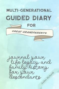 Paperback Multi-Generational Guided Diary for Great Grandparents: Journal Your Life Legacy and Family History for Your Descendants Book