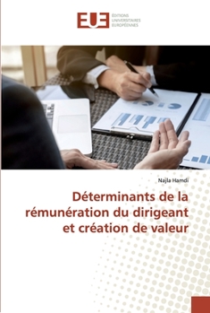 Paperback Déterminants de la rémunération du dirigeant et création de valeur [French] Book
