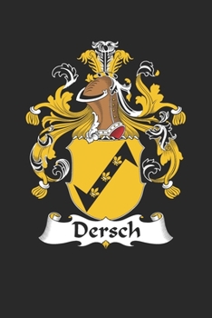 Paperback Dersch: Dersch Coat of Arms and Family Crest Notebook Journal (6 x 9 - 100 pages) Book