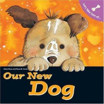 Let's Take Care of Our New Dog - Book #1 of the Let's Take Care of