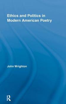 Hardcover Ethics and Politics in Modern American Poetry Book