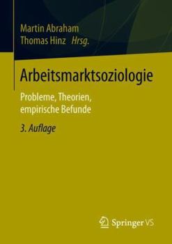 Paperback Arbeitsmarktsoziologie: Probleme, Theorien, Empirische Befunde [German] Book