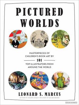 Hardcover Pictured Worlds: Masterpieces of Children's Book Art by 101 Top Illustrators from Around the World Book