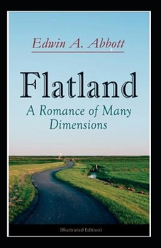Paperback Flatland A Romance of Many Dimension: Illustrated edition Book