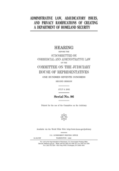 Paperback Administrative law, adjudicatory issues, and privacy ramifications of creating a Department of Homeland Security Book