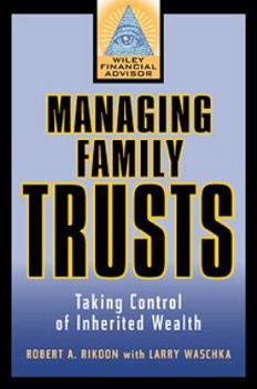 Hardcover Managing Family Trusts: Taking Control of Inherited Wealth Book