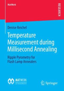 Paperback Temperature Measurement During Millisecond Annealing: Ripple Pyrometry for Flash Lamp Annealers Book