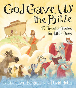 Hardcover God Gave Us the Bible: Forty-Five Favorite Stories for Little Ones Book