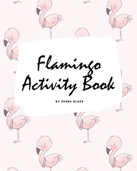 Paperback Flamingo Coloring and Activity Book for Children (8x10 Coloring Book / Activity Book) Book