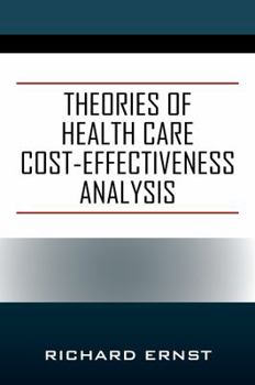 Paperback Theories of Health Care Cost-Effectiveness Analysis Book