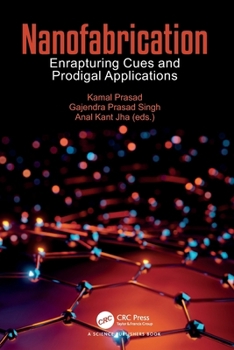 Paperback Nanofabrication: Enrapturing Cues and Prodigal Applications Book