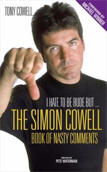 Paperback I Hate to Be Rude, But...the Simon Cowell Book of Nasty Comments Book