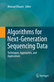 Paperback Algorithms for Next-Generation Sequencing Data: Techniques, Approaches, and Applications Book