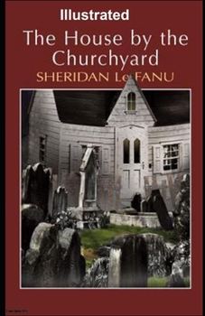 Paperback The House by the Churchyard Illustrated Book