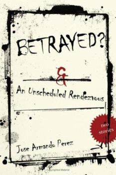 Paperback Betrayed?: An Unscheduled Rendezvous Book