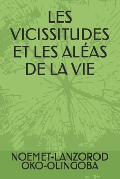 Paperback Les Vicissitudes Et Les Aléas de la Vie [French] Book