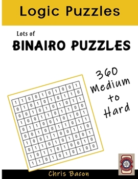 Paperback Lots of Binairo: 360 Puzzles Medium to Hard Book