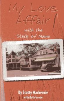 Paperback My Love Affair With the State of Maine: By Scotty Mackenie Book