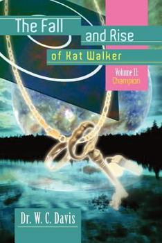 Paperback The Fall and Rise of Kat Walker: Volume II: Champion Book