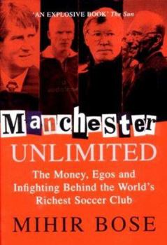 Hardcover Manchester Unlimited: The Money, Egos, and Infighting Behind the World's Richest Soccer Club Book
