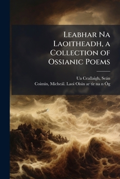 Paperback Leabhar Na Laoitheadh, a Collection of Ossianic Poems Book