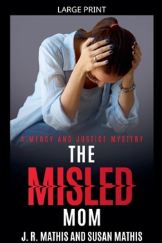 The Misled Mom (The Mercy and Justice Mysteries)