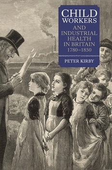 Paperback Child Workers and Industrial Health in Britain, 1780-1850 Book