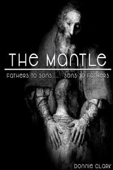 Paperback The Mantle (fathers to sons... Sons to Fathers) Book
