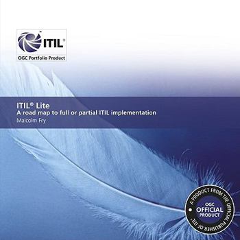 Paperback Itil Lite: A Road Map to Full or Partial Itil Implementation Book